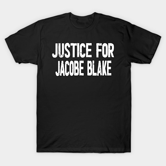 Justice For Jacob Blake 2020 T-Shirt by Netcam